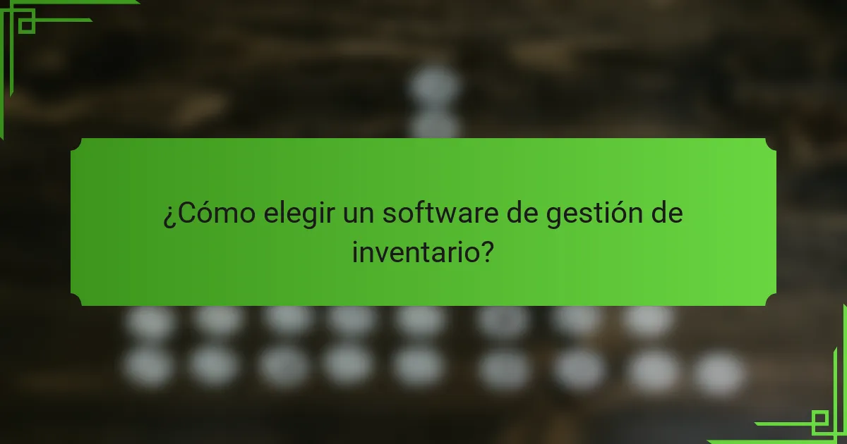¿Cómo elegir un software de gestión de inventario?