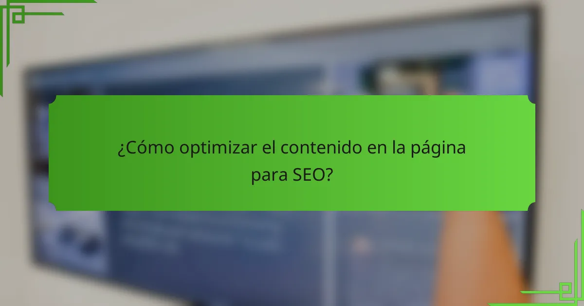 ¿Cómo optimizar el contenido en la página para SEO?