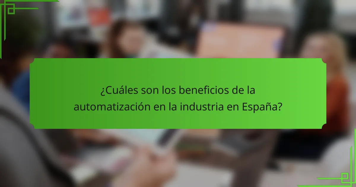 ¿Cuáles son los beneficios de la automatización en la industria en España?