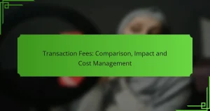 Transaction Fees: Comparison, Impact and Cost Management
